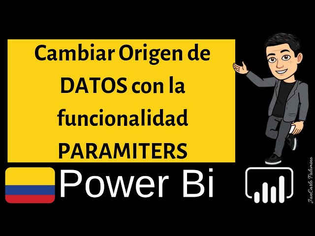 Power Bi Capítulo 8 | CAMBIAR ORIGEN DE DATOS EN POWER BI con la funcionalidad paramiters