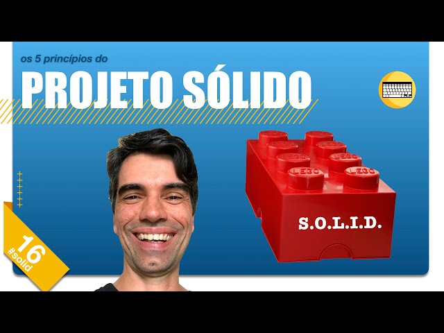 16 - Os 5 princípios do projeto sólido