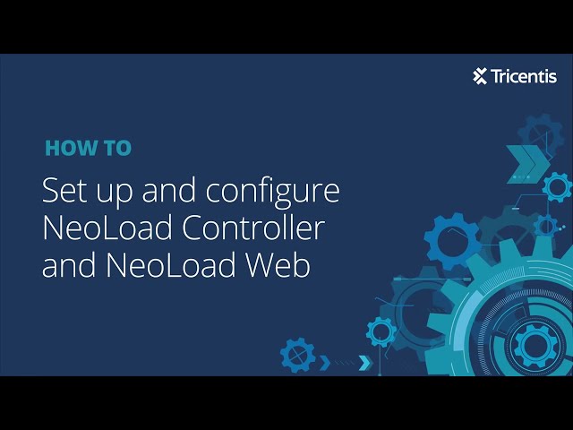 Set up and Configure NeoLoad Controller and NeoLoad Web