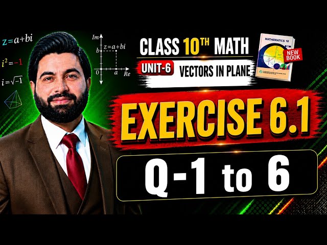 Class 10th Math New Book Ch 6 Exercise 6.1 Q1 to Q6-10th Class Maths Exercise 6.1-Vectors in Plane 