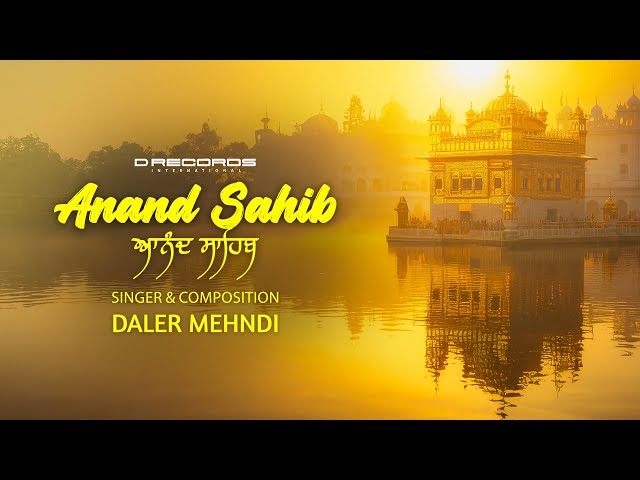 Anand Sahib Path | Daler Mehndi | A Journey to Inner Peace Through Divine Shabad | Guru Amar Das Ji.