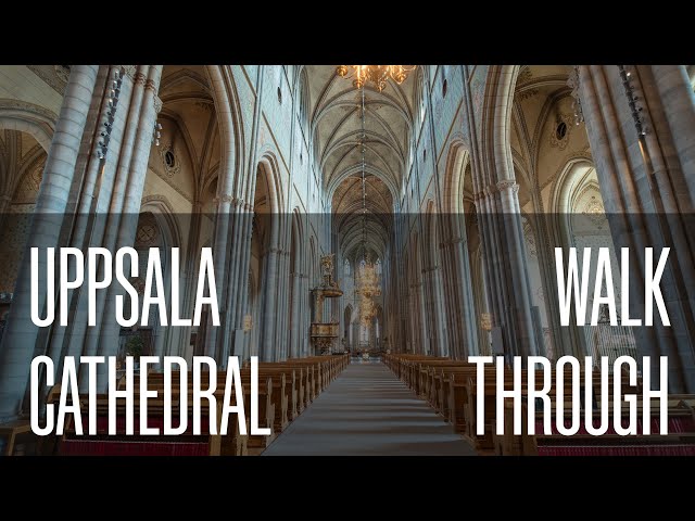 Uppsala Cathedral 10-minute walkthrough