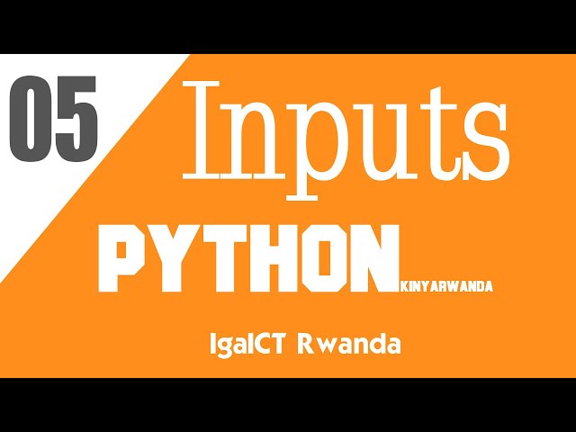 IgaICT Rwanda: 05- Inputs Muri Python Programming Kinyarwanda 2020