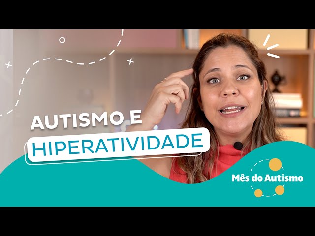 Autism and Hyperactivity