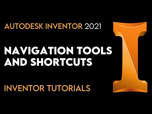 Autodesk Inventor 2021 | Navigation Tools & Shortcuts | Tutorial