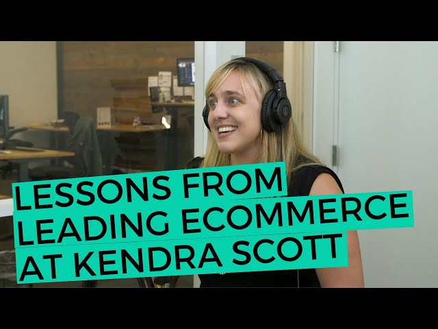 Lessons Learned From Leading eCommerce At Kendra Scott | IWD Agency