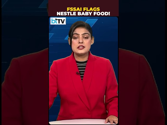 FSSAI Takes Action Against Nestlé Over 3 Infant Products: What Parents Should Know