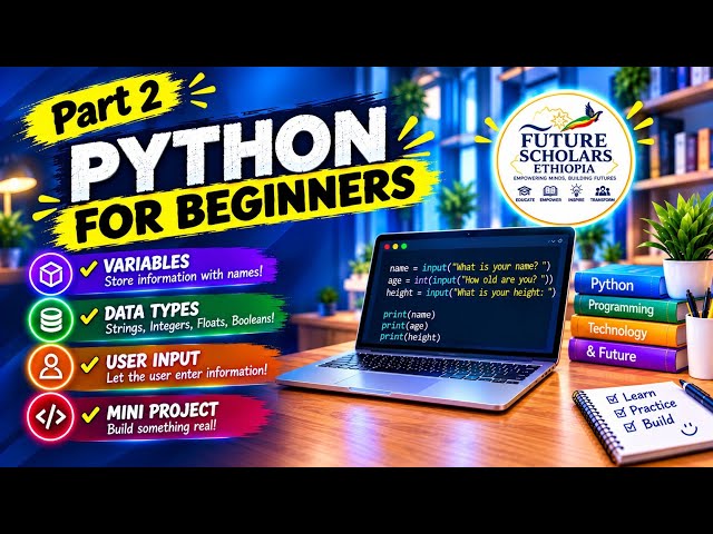 Python for Beginners in Amharic | Variables, Data Types & User Input | Part 2