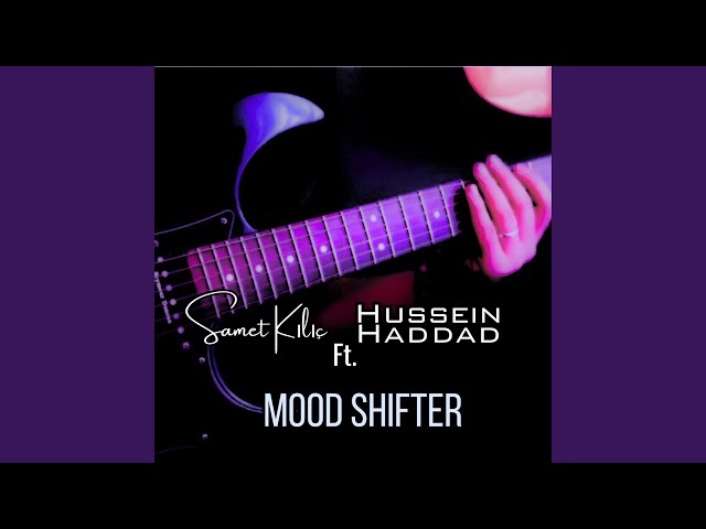 Mood Shifter (feat. Hussein Haddad)