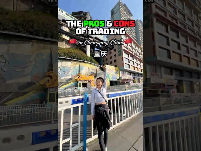 The Pros & Cons of trading 🇨🇳in Chongqing, China 重庆🇨🇳 #trading #travel #digitalnomad