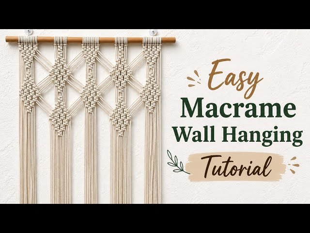 Easy Macrame Wall Hanging Tutorial |  Macrame Wall Hanging 2026 | Macrame Wall Hanging for Beginners