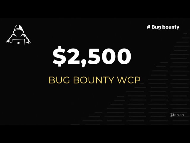 How I Earned $2500 with wcp || Bug Bounty
