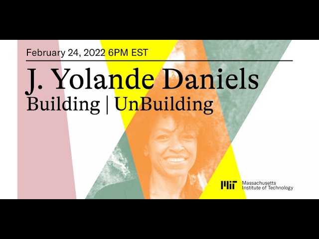 J. Yolande Daniels |  Building / UnBuilding