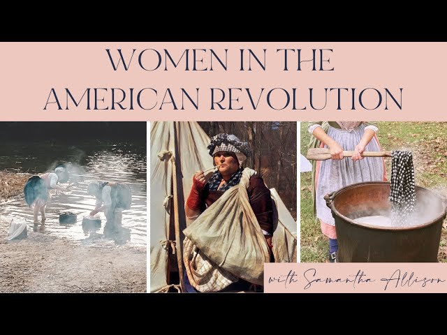 Behind the Seams: Samantha Allison on Women in the American Revolution