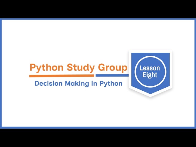 Lesson 8: Decision Making in Python