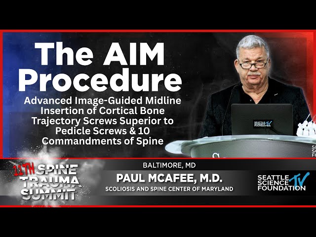The AIM Procedure & The 10 Commandments of Spine Surgery - Paul McAfee, M.D.