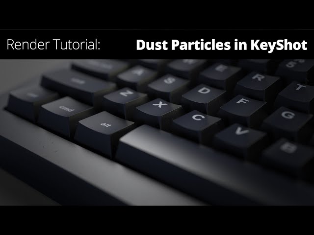 Render Tutorial: Dust Particles in KeyShot 9