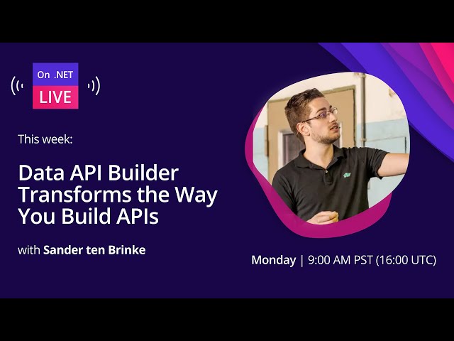 On .NET Live - Data API Builder Transforms the Way You Build APIs