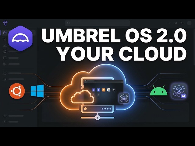 UmbrelOS 2.0 Is a Massive Upgrade: Your Own Cloud, VMs, Photos, and AI Agents