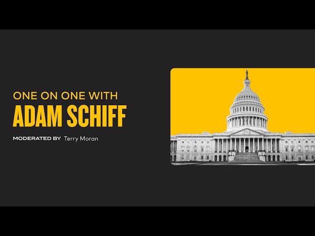 One on One with Adam Schiff