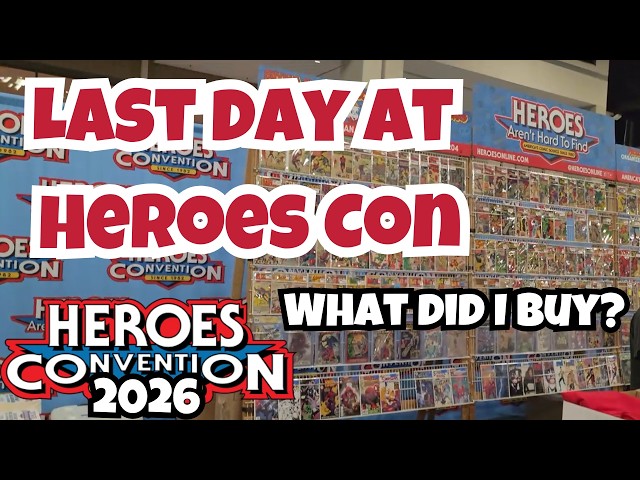 LAST DAY at HeroesCon 2026!!! What did I buy???