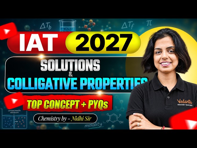 IAT & NEST 2027 | SOLUTIONS & COLLIGATIVE PROPERTIES | Top Concept & PYQs | Nidhi Ma'am
