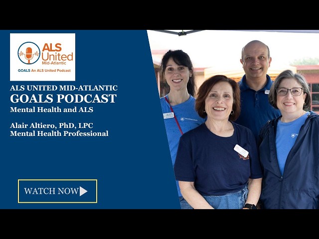 Mental Health and ALS with Alair Altiero, PhD, LPC. ALS United Mid-Atlantic GOALS Podcast