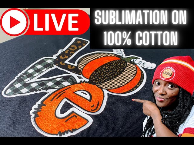 LIVE: Sublimation on 100% Cotton! | Sublimation on Clear HTV