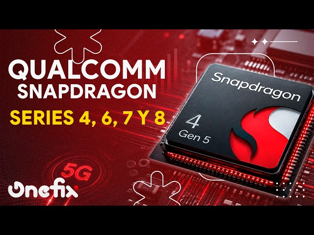 Complete Guide to Qualcomm Snapdragon Processors: 4, 6, 7, and 8 Series Explained