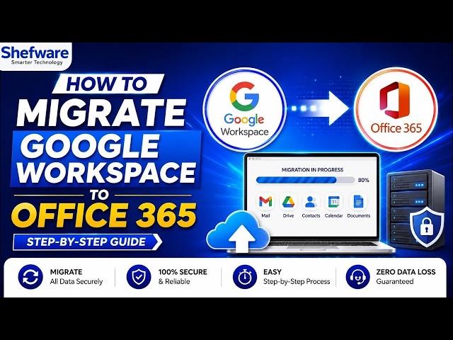How to Migrate Google Workspace to Office 365 | Step-by-Step Guide