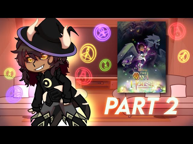TOH reacts to WAD || PART 2 || The Owl House || Reaction || Gacha -Watching and Dreaming - Titan Luz
