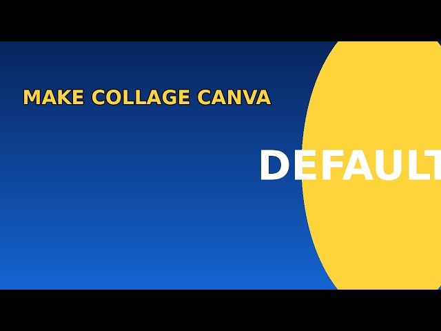 How to make a collage in canva