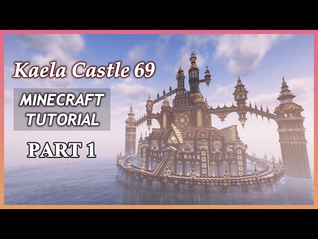 【Minecraft】How to build Kaela Castle 69 - Part1 (Tutorial)