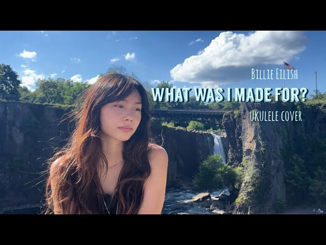 What Was I Made For? Billie Eilish- ukulele cover!