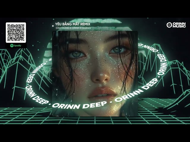 YÊU BẰNG MẮT REMIX - ĐÌNH DŨNG x ORINN x GUANG | Vì Yêu Em Nhiều Quá Nên Anh Chẳng Cần Nói Ra