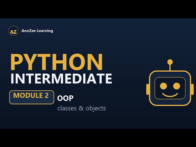 Python Intermediate #2 | Object-Oriented Programming (OOP) Full Guide
