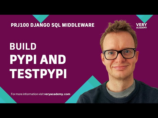Introducing PyPI and TestPyPI | Django Project | SQL Inspection Middleware | 12
