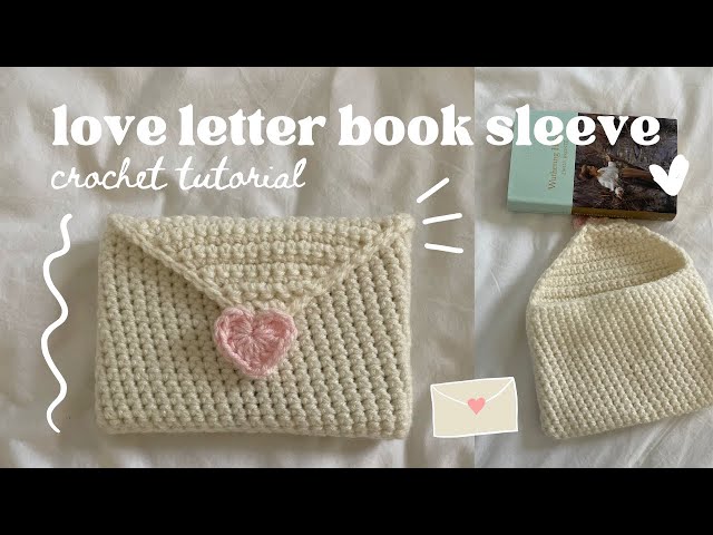how to crochet a love letter book sleeve/wallet | beginner friendly tutorial