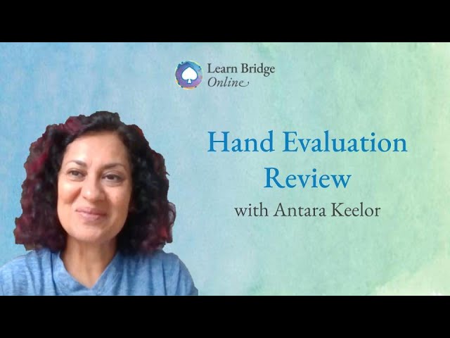 Hand Evaluation in Bridge Review with Antara Keelor