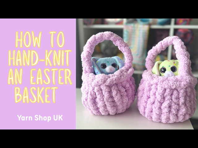 Make This Cute Easter Basket in 30 Minutes | Easy Hand Knit Tutorial