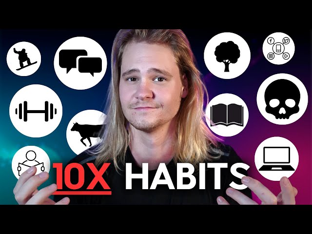 10 Habits That Changed My Life (10x Results)