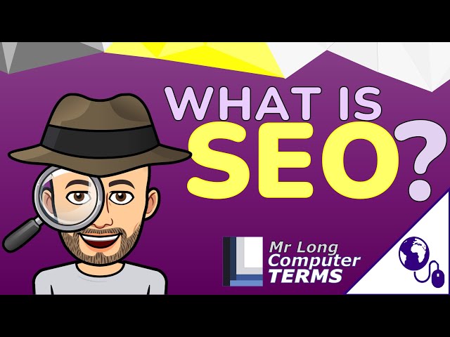 Mr Long Computer Terms | What is SEO?