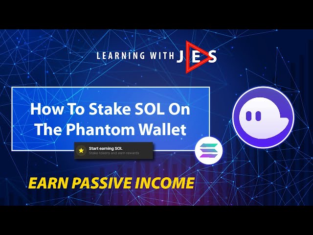 How To Stake Solana On The Phantom Wallet To Earn Passive Income