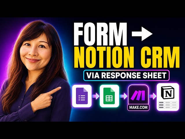 Use the Google Forms response sheet to trigger automatic new CRM record in Notion with Make.com