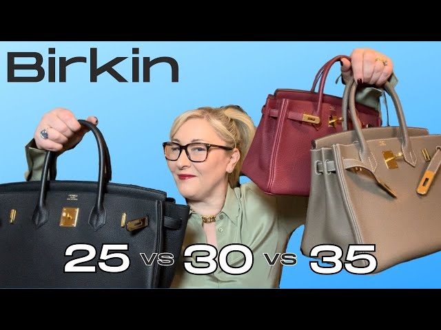 HERMES BIRKIN 25 vs 30 vs 35 | Indepth Comparison and Review.  Which is the best?
