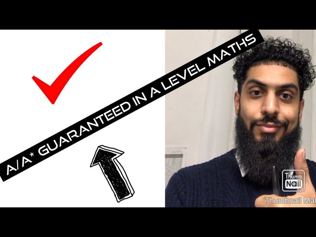 How to get A/A* in A-level Maths - Guaranteed