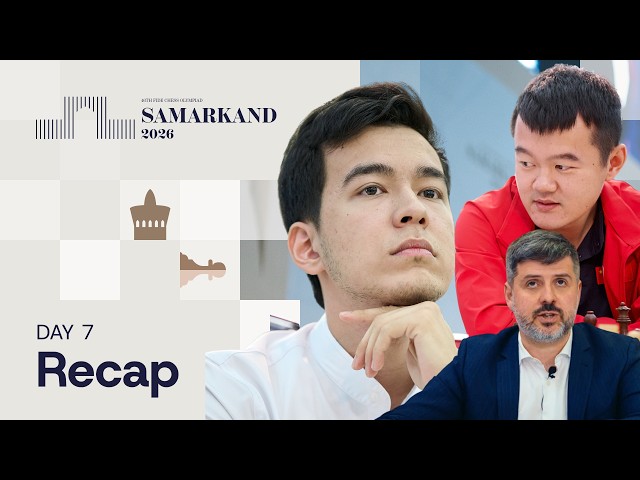 Round 7 | Recap | FIDE Chess Olympiad 2026