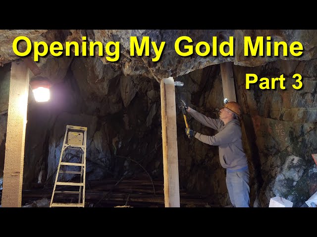 Opening My Gold Mine! Part 3: Timbering The Shop & Clearing The Adit