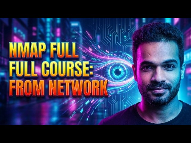 Nmap Full Course: From Network Basics to Advanced Exploitation