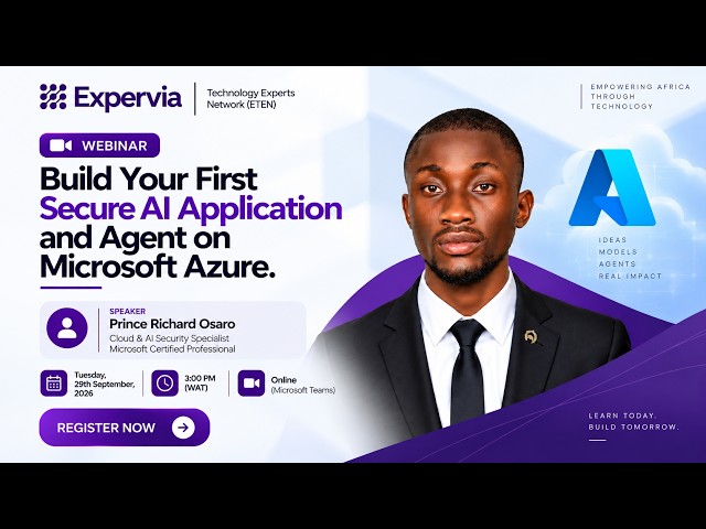 Build Your First Secure AI Application and Agent on Microsoft Azure  - Prince Richard Osaro